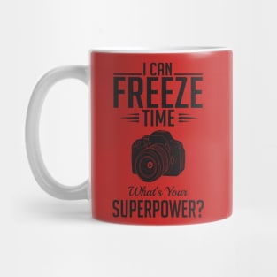 I can freeze time. Whats your superpower? (black) Mug